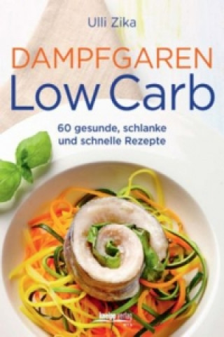 Libro Dampfgaren - Low Carb Ulli Zika