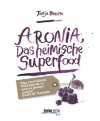 Książka Aronia - Das heimische Superfood Tanja Braune