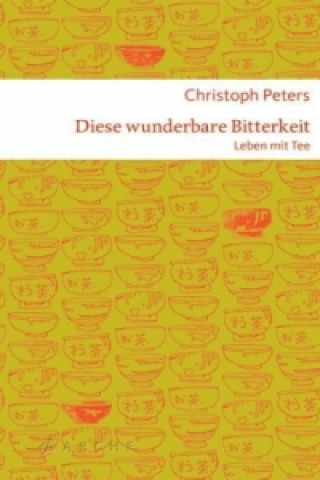 Kniha Diese wunderbare Bitterkeit Christoph Peters