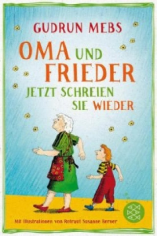 Knjiga Oma und Frieder - Jetzt schreien sie wieder Gudrun Mebs