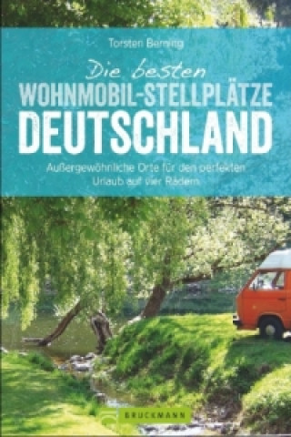 Könyv Die besten Wohnmobilstellplätze Deutschland Torsten Berning