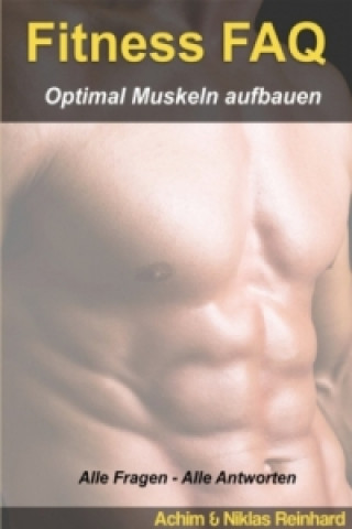 Könyv Fitness FAQ - Optimal Muskeln aufbauen Achim Reinhard
