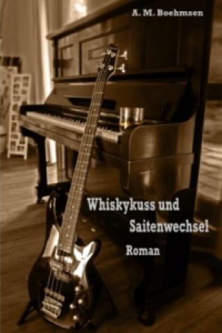 Książka Whiskykuss und Saitenwechsel A. M. Boehmsen