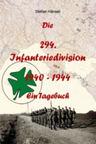 Kniha Die 294. Infanteriedivision - Ein Tagebuch Stefan Hänsel