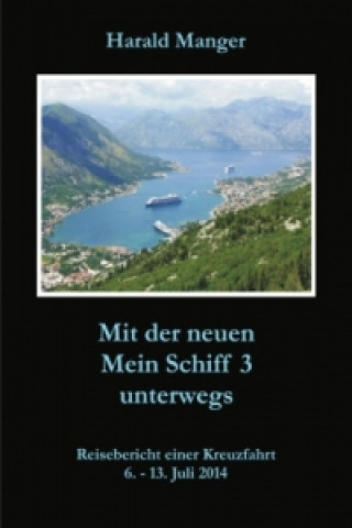 Knjiga Mit der neuen Mein Schiff 3 unterwegs Harald Manger