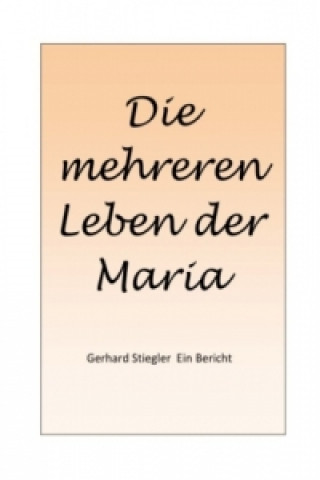 Knjiga Die mehreren Leben der Maria Gerhard Stiegler