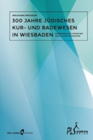 Libro 300 Jahre jüdisches Kur- Badewesen in Wiesbaden Wolfgang Fritzsche