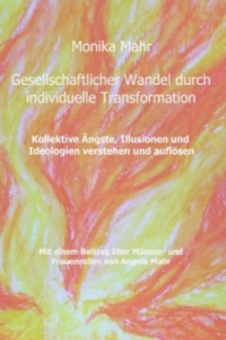 Книга Gesellschaftlicher Wandel durch individuelle Transformation Monika Mahr