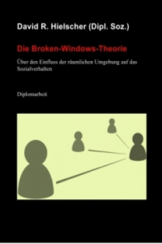 Carte Die Broken-Windows-Theorie David R. Hielscher