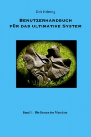 Könyv Benutzerhandbuch für das ultimative System Dirk Helming