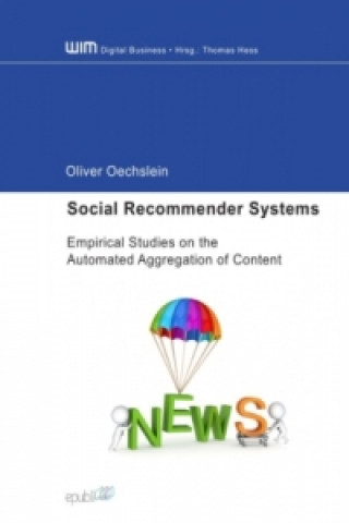 Книга Social Recommender Systems - Empirical Studies on the Automated Aggregation of Content Oliver Oechslein