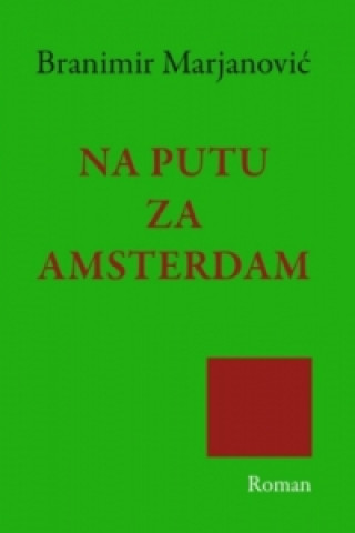 Buch Na putu za Amsterdam Branimir Marjanovic