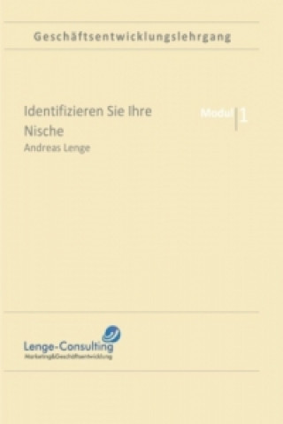 Kniha Geschäftsentwicklungslehrgang: Modul 1 Nischenmarketing Andreas Lenge