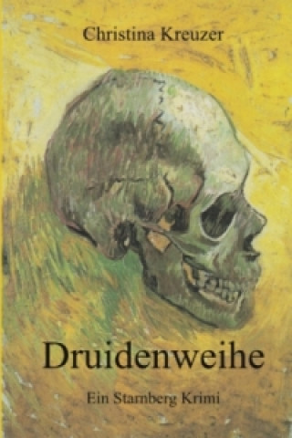 Kniha Druidenweihe Christina Kreuzer