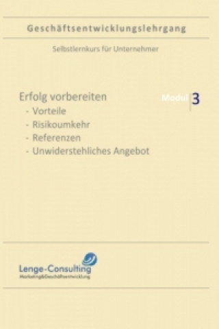 Livre Geschäftsentwicklungslehrgang: Modul 3 - Erfolg vorbereiten Andreas Lenge