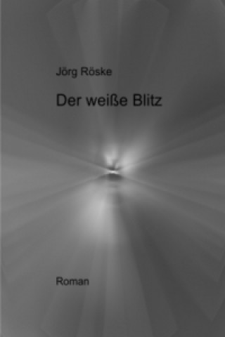 Книга Der weiße Blitz Jörg Röske