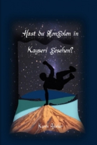 Könyv Hast du Mongolen in Kayseri gesehen? Karin Afshar