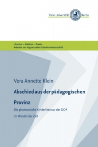 Βιβλίο Masterarbeiten der Angewandten Literaturwissenschaft / Abschied aus der pädagogischen Provinz Vera Annette Klein