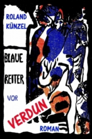 Kniha Blaue Reiter vor Verdun Roland Künzel