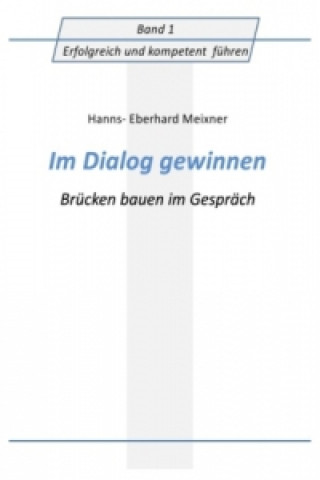 Książka Im Dialog gewinnen Hanns Eberhard Meixner