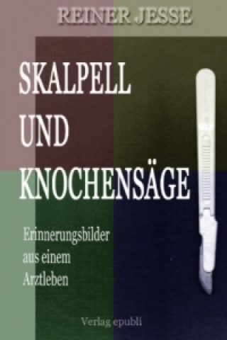 Kniha Skalpell und Knochensäge Reiner Jesse