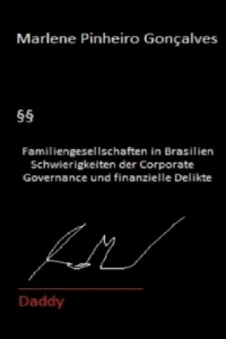 Książka Familiengesellschaften in Brasilien - Schwierigkeiten der Corporate Governance und finanzielle Delikte Marlene Pinheiro