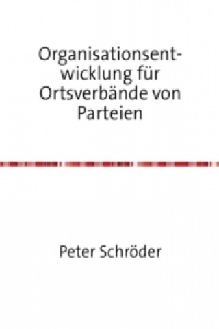 Libro Organisationsentwicklung für Ortsverbände von Parteien Peter Schroeder