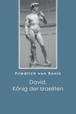 Kniha David, König der Israeliten Friedrich von Bonin