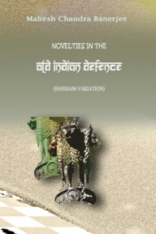 Książka Novelties In The Old Indian Defence Mahesh Chandra Banerjee