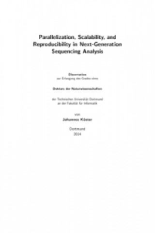 Könyv Parallelization, Scalability, and Reproducibility in Next-Generation Sequencing Analysis Johannes Köster