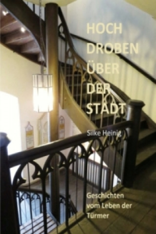 Buch Hoch droben über der Stradt Silke Heinig