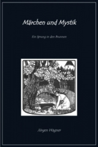 Knjiga Märchen und Mystik Jürgen Wagner