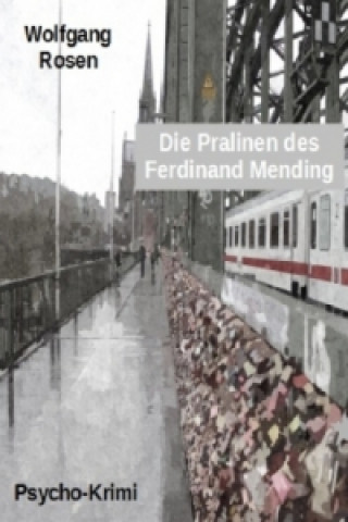 Βιβλίο Die Pralinen des Ferdinand Mending Wolfgang Rosen