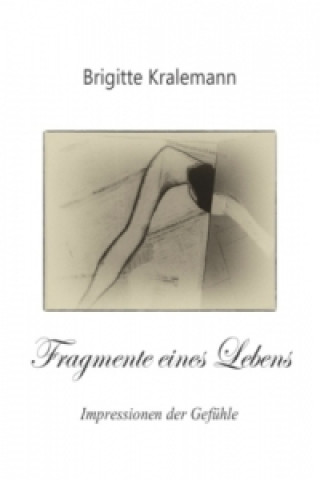 Knjiga Fragmente eines Lebens Brigitte Kralemann