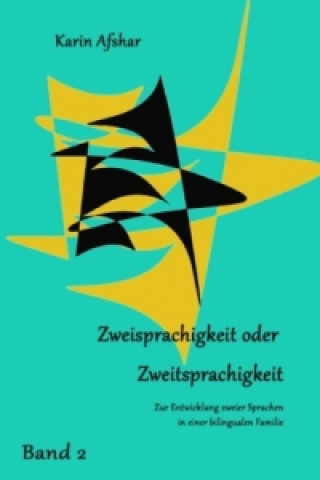 Book ZWEISPRACHIGKEIT ODER ZWEITSPRACHIGKEIT Teil 2 Karin Afshar