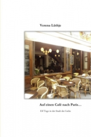 Book Auf einen Café nach Paris... Verena Lüthje