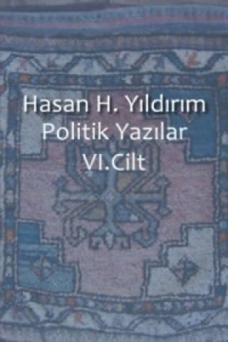 Kniha Politik Yazilar / Politik Yazilar VI.Cilt Hasan H. Y_ld_r_m