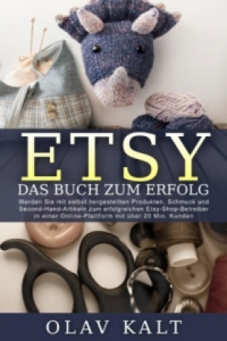 Knjiga Etsy - Das Buch zum Erfolg Olav Kalt