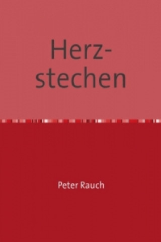 Knjiga Herzstechen Peter Rauch Autor