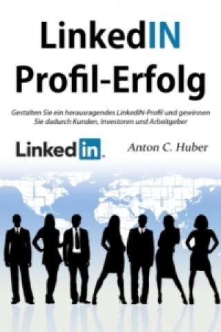 Kniha LinkedIN-Profil - Erfolg Anton C. Huber
