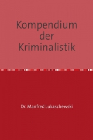 Książka Kompendium der Kriminalistik Manfred Lukaschewski