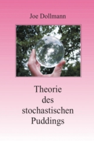 Book Theorie des stochastischen Puddings Joe Dollmann