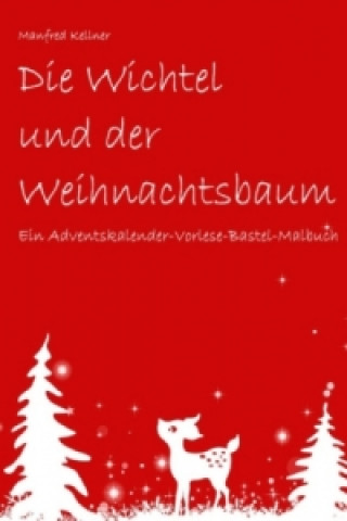 Buch Die Wichtel und der Weihnachtsbaum Manfred Kellner