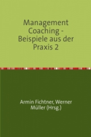 Kniha Management Coaching - Beispiele aus der Praxis 2 Armin Fichtner