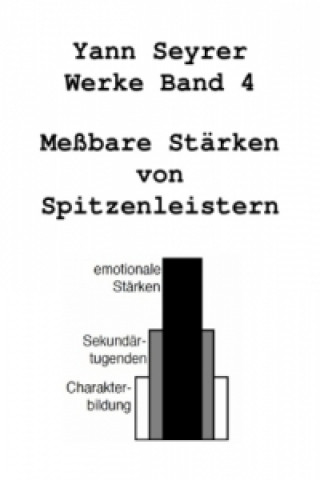 Livre Gesammelte Werke / Werke Band 4, Meßbare Stärken von Spitzenleistern Yann Seyrer