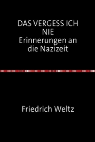 Carte DAS VERGESS ICH NIE Erinnerungen an die Nazizeit Friedrich Weltz