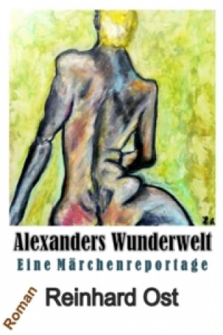 Knjiga Alexanders Wunderwelt Reinhard Ost