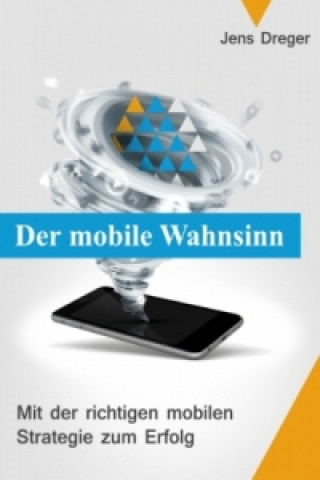 Carte Der mobile Wahnsinn Jens Dreger
