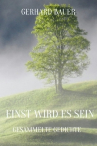 Knjiga EINST WIRD ES SEIN Gerhard Bauer