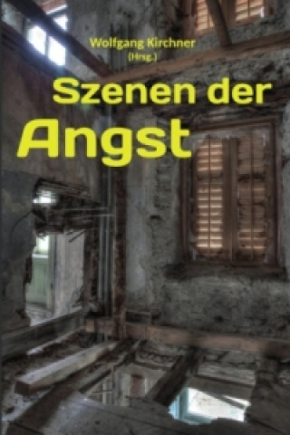 Libro Szenen der Angst Wolfgang Kirchner